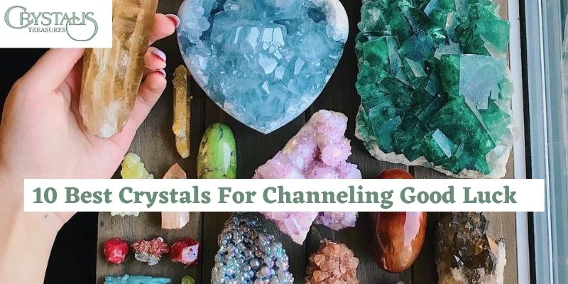 10 Best Crystals For Channeling Good Luck