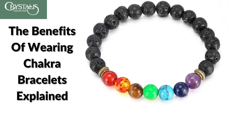 The Benefits Of Wearing Chakra Bracelets Explained