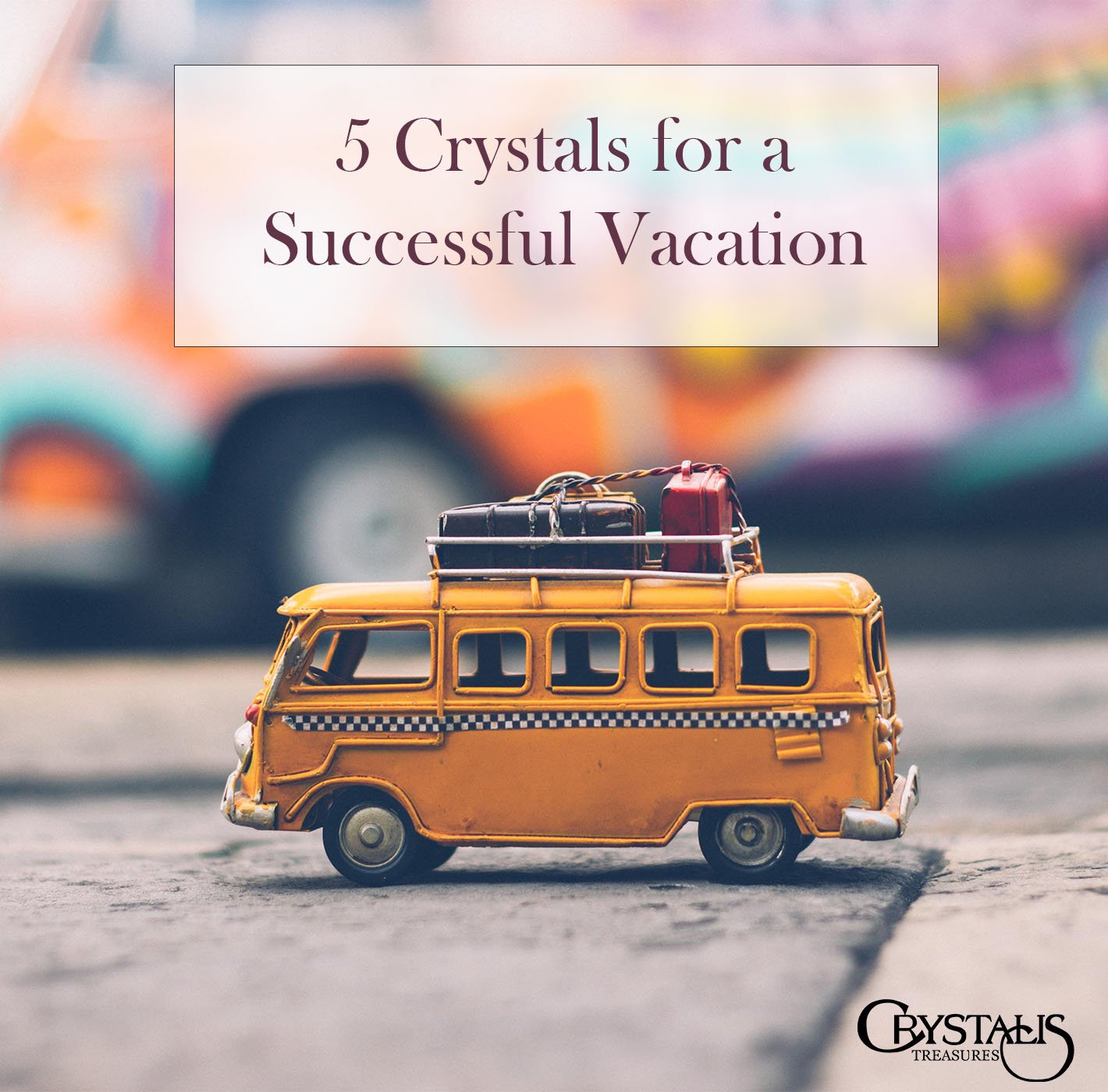 5 Crystals for a Successful Vacation