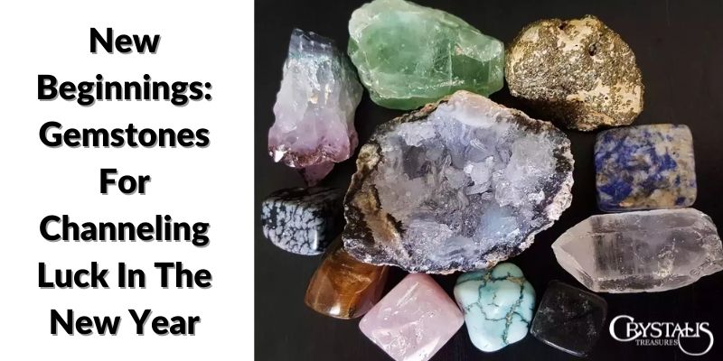 New Beginnings: Gemstones For Channeling Luck In The New Year