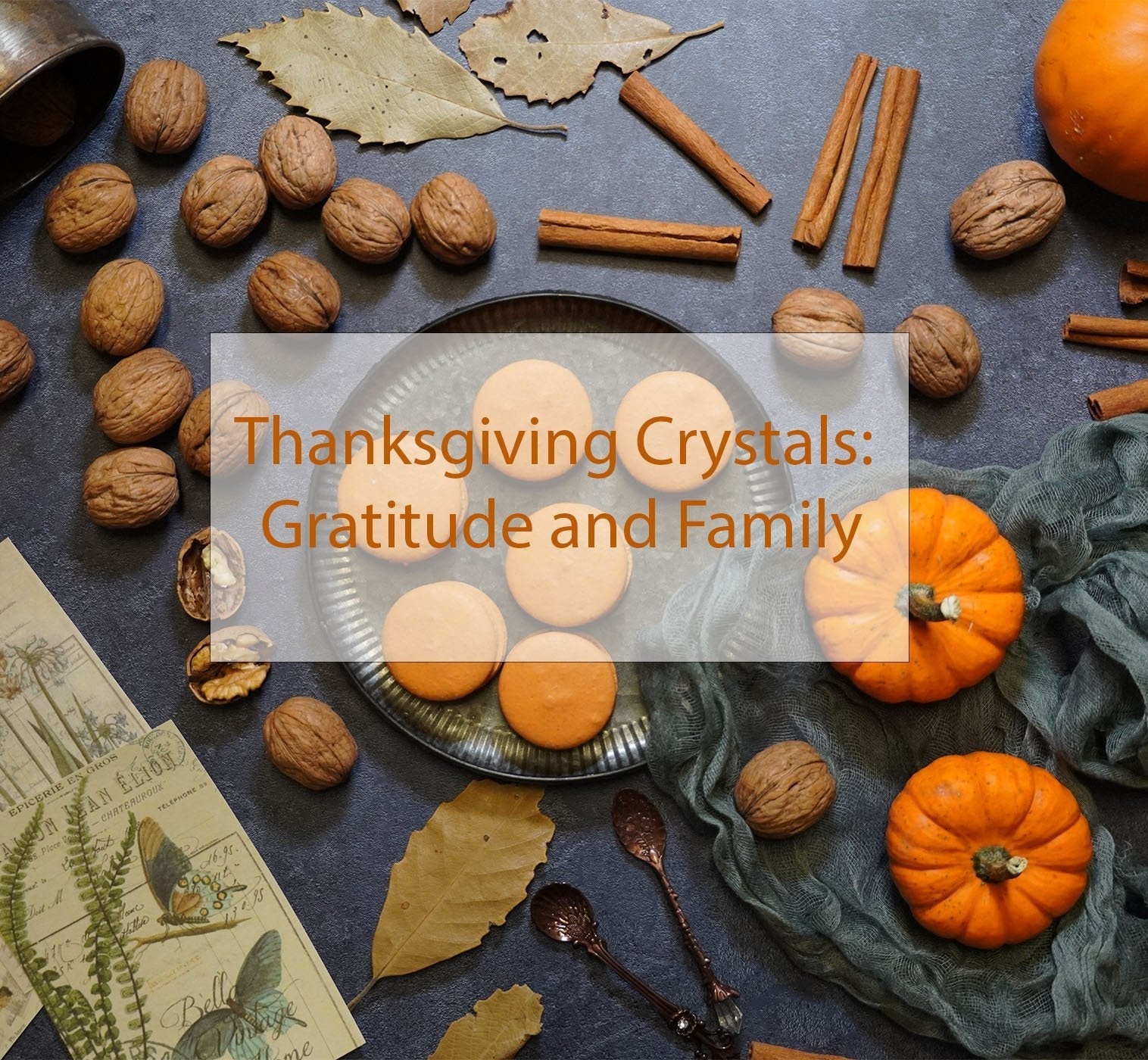Thanksgiving Crystals for Gratitude and Family